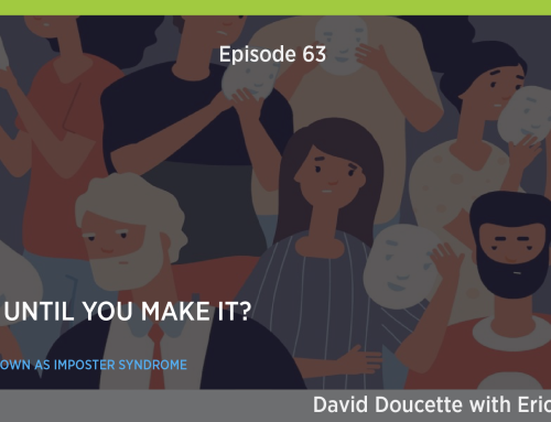 Episode 63: Fake It Until You Make It? Maybe.