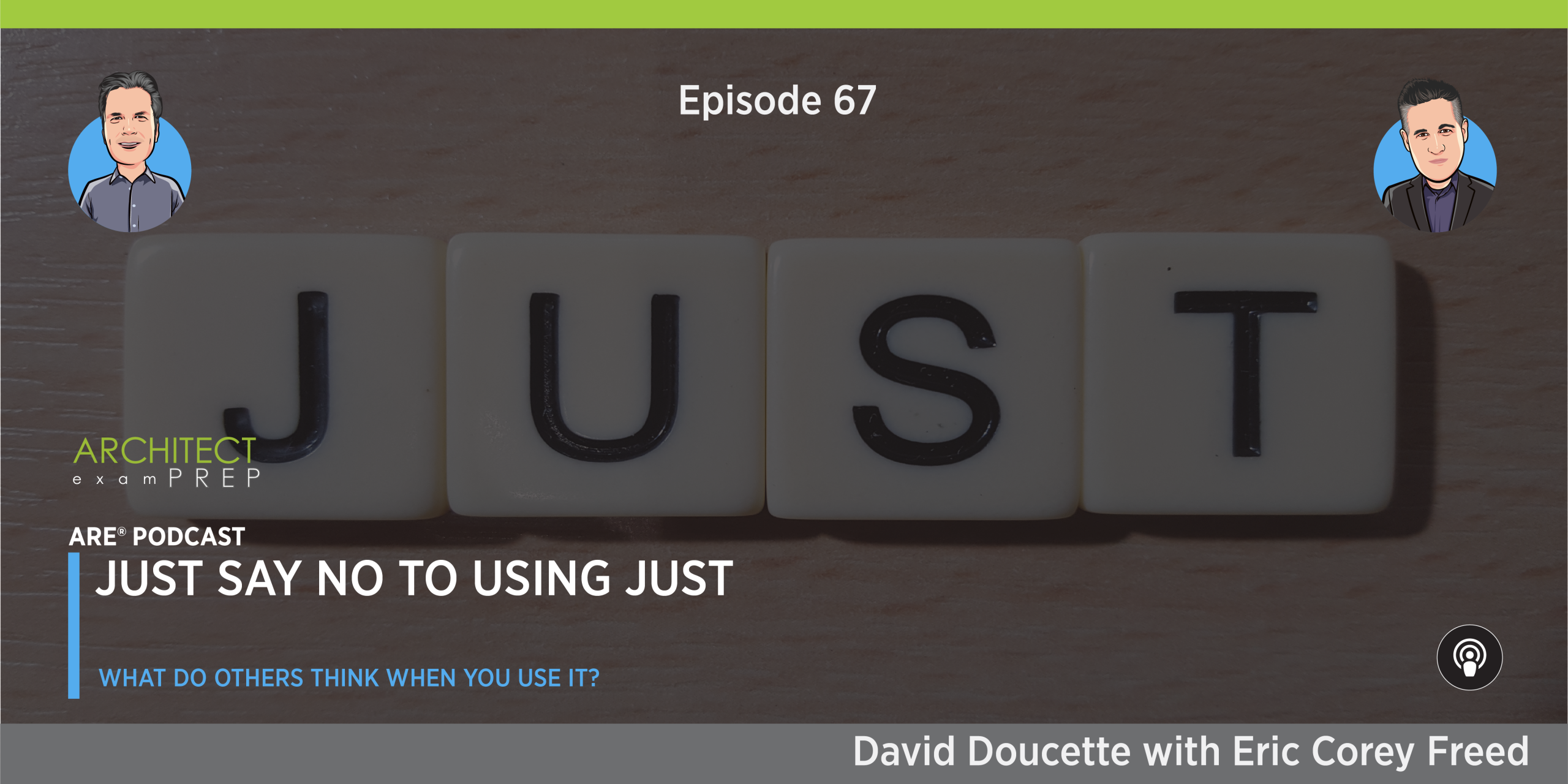 Episode 67: Just Say No to Using Just