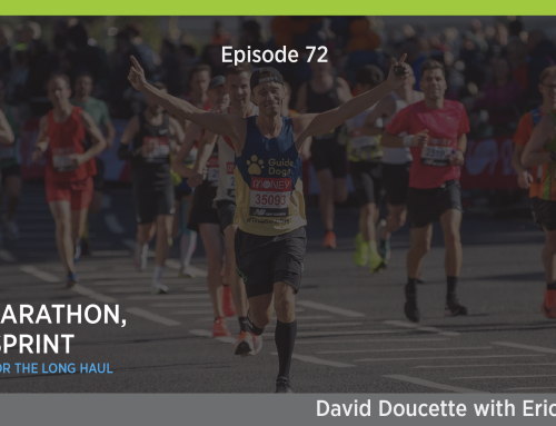 Episode 72: It’s a Marathon, Not a Sprint