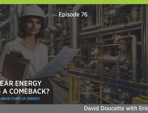 Episode 76: Is Nuclear Energy Making a Comeback?