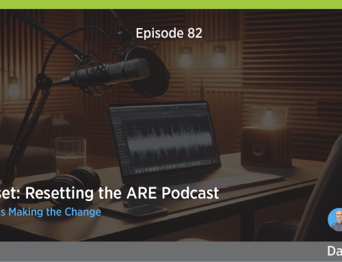 Episode 82: ARE Reset – Resetting the ARE Podcast